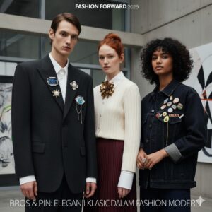 Bros dan Pin: Elegansi Klasik dalam Fashion Modern 2026 1 Bros dan Pin Elegansi Klasik dalam Fashion Modern 2026